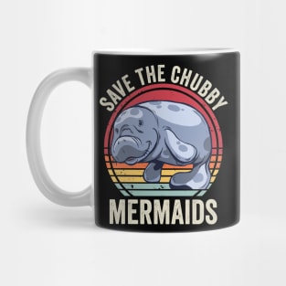 Funny Manatee Save The Chubby Mermaids Mug